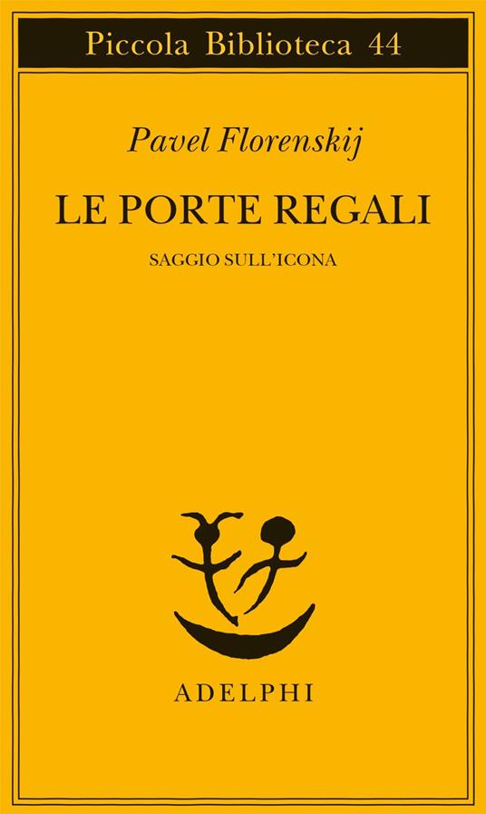 Le porte regali. Saggio sull'icona - Pavel Aleksandrovic Florenskij - copertina