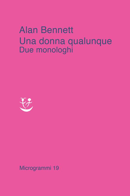 Una donna qualunque. Due monologhi - Alan Bennett - copertina