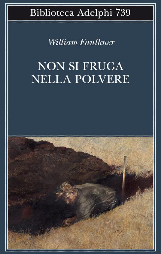 Non si fruga nella polvere - William Faulkner - copertina