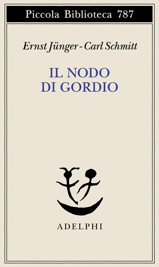 Il nodo di Gordio - Ernst Jünger,Carl Schmitt - copertina