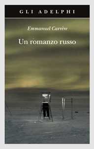 Libro Un romanzo russo Emmanuel Carrère