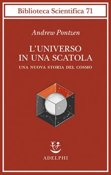 L'universo in una scatola. Una nuova storia del cosmo