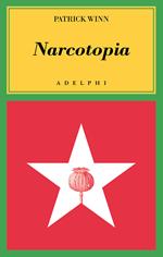 Narcotopia. Indagine sul cartello della droga asiatico che ha sconfitto la CIA