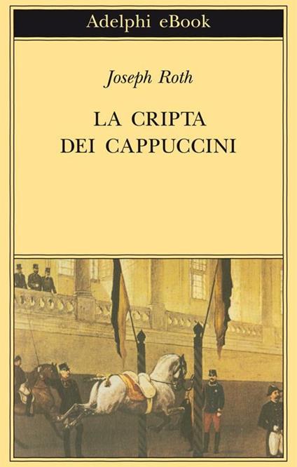 La cripta dei cappuccini - Joseph Roth,Laura Terreni - ebook
