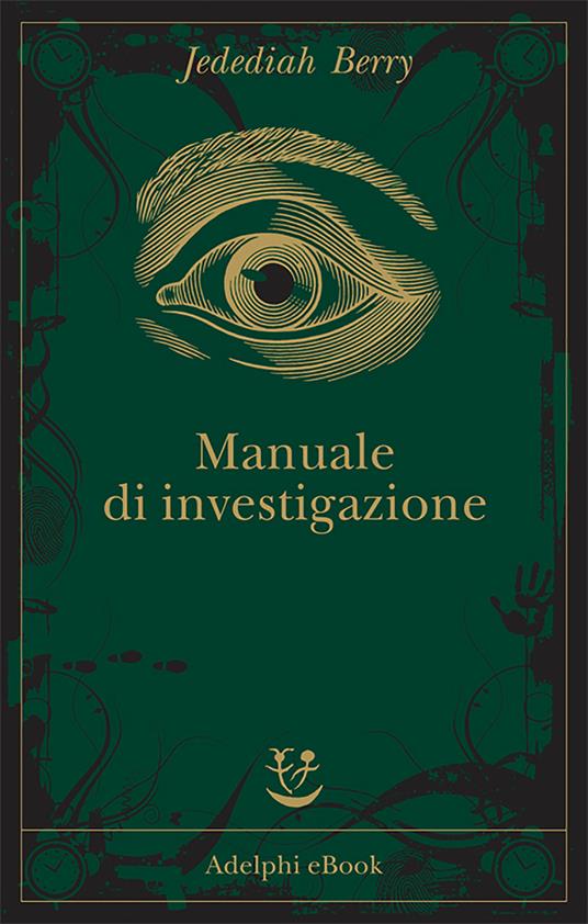 Manuale di investigazione - Jedediah Berry,Ombretta Giumelli - ebook