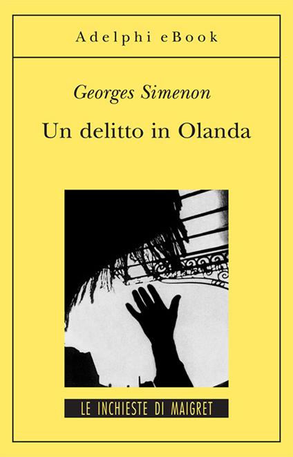 Un delitto in Olanda - Georges Simenon,Ida Sassi - ebook