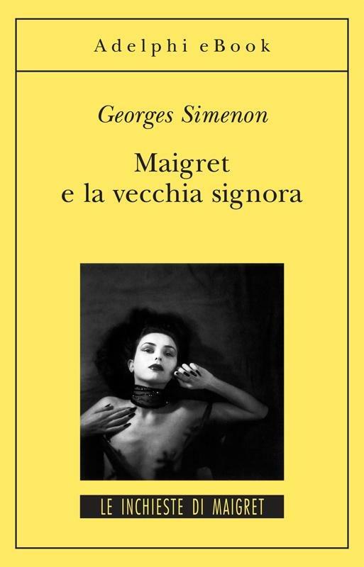 Maigret e la vecchia signora - Georges Simenon,Massimo Scotti - ebook