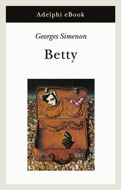 Betty - Georges Simenon,Gabriella Luzzani - ebook