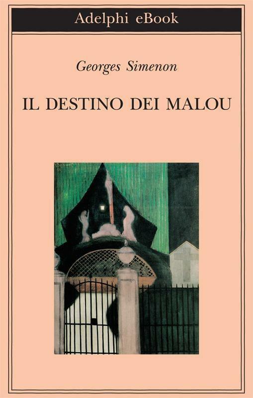 Il destino dei Malou - Georges Simenon,Federica Di Lella,Maria Laura Vanorio - ebook