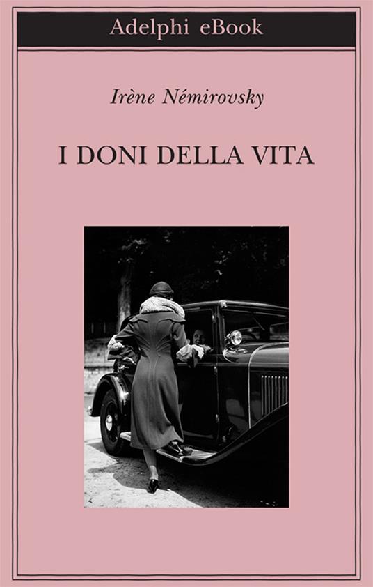 I doni della vita - Irène Némirovsky,Laura Frausin Guarino - ebook