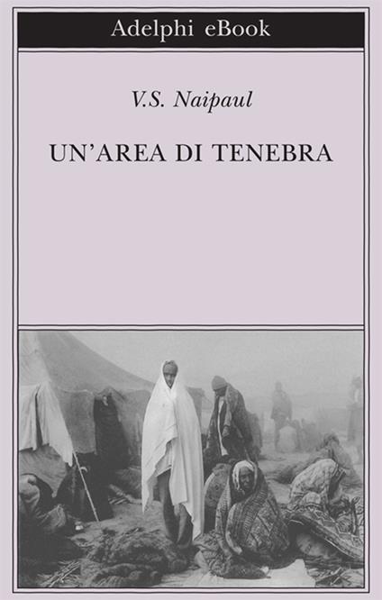 Un' area di tenebra - Vidiadhar S. Naipaul,Franco Salvatorelli - ebook