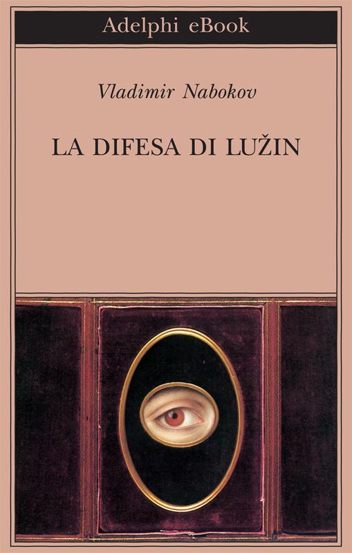 La difesa di Luzin - Vladimir Nabokov,Gianroberto Scarcia,Ugo Tessitore - ebook