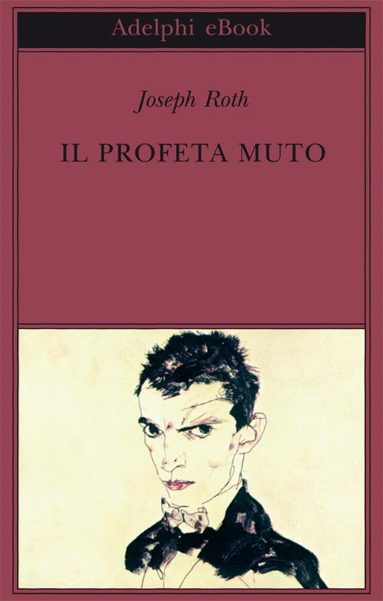 Il profeta muto - Joseph Roth,Laura Terreni - ebook