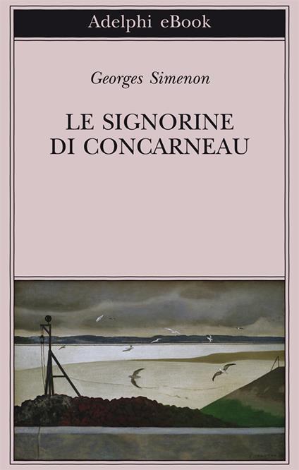 Le signorine di Concarneau - Georges Simenon,Laura Frausin Guarino - ebook