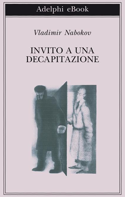 Invito a una decapitazione - Vladimir Nabokov,Margherita Crepax - ebook