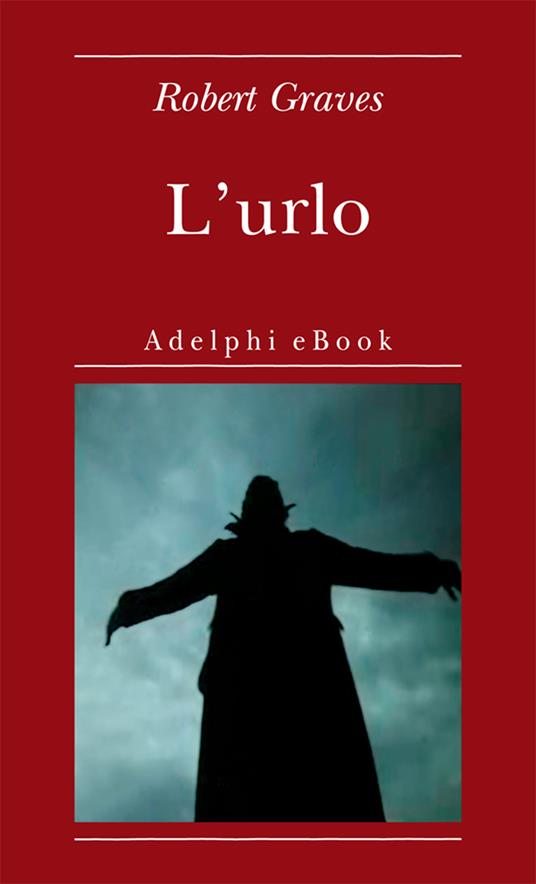 L' urlo - Robert Graves,Ottavio Fatica - ebook