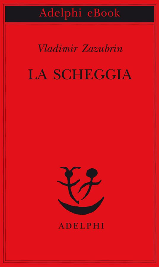 La scheggia - Vladimir Zazubrin,Serena Vitale - ebook