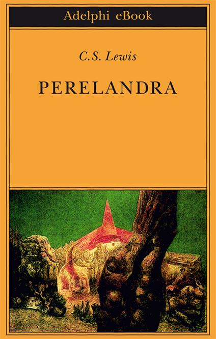 Perelandra - Clive S. Lewis,Germana Cantoni De Rossi - ebook