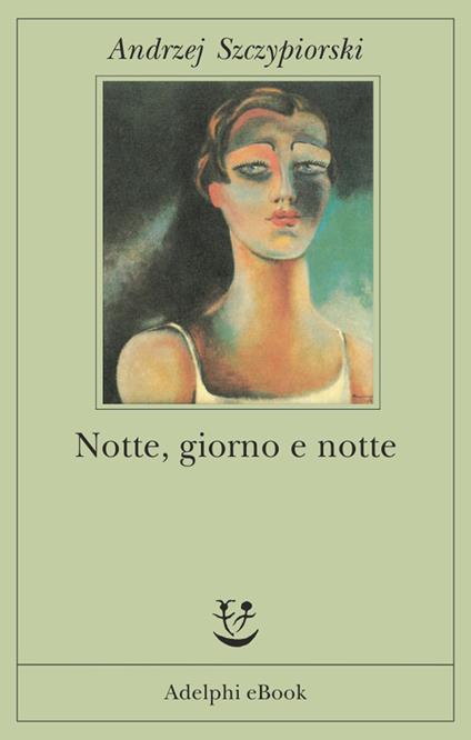 Notte, giorno e notte - Andrzej Szczypiorski,Marco Binni - ebook