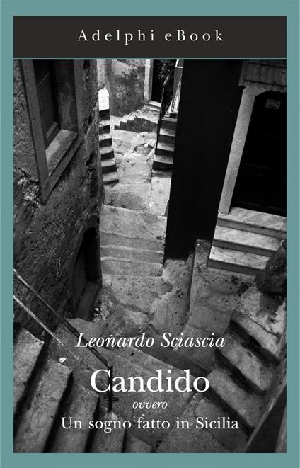 Candido ovvero Un sogno fatto in Sicilia - Leonardo Sciascia - ebook