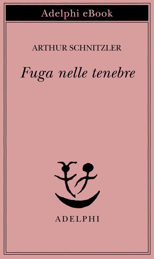 Fuga nelle tenebre - Arthur Schnitzler,G. Farese - ebook