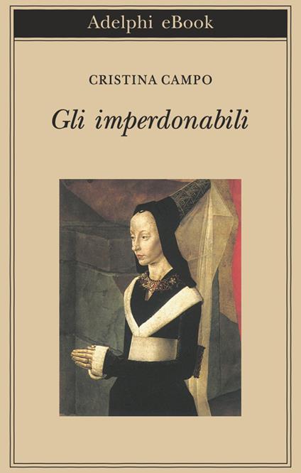 Gli imperdonabili - Cristina Campo - ebook