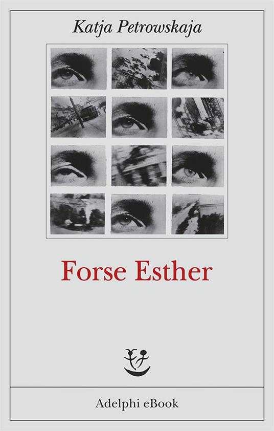 Forse Esther - Katja Petrowskaja,Ada Vigliani - ebook