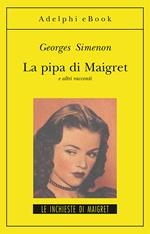 La pipa di Maigret e altri racconti