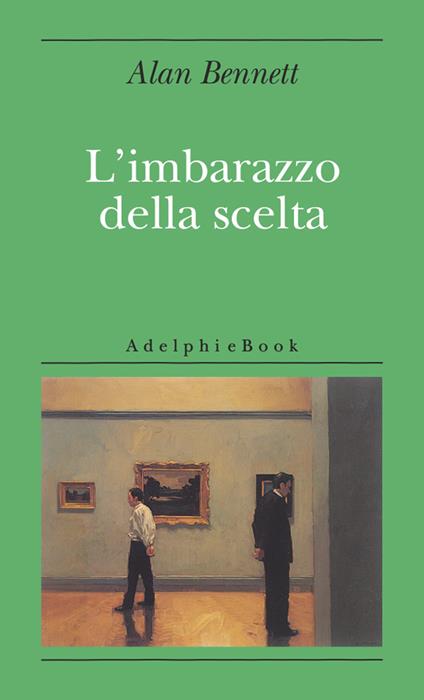 L' imbarazzo della scelta - Alan Bennett,Daniele V. Filippi - ebook