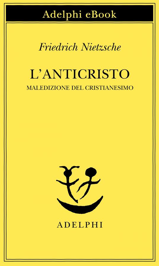 L' anticristo. Maledizione del cristianesimo - Friedrich Nietzsche,Ferruccio Masini - ebook