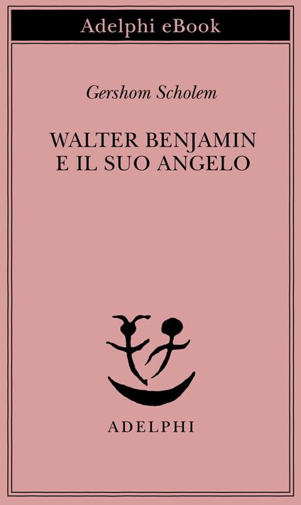 Walter Benjamin e il suo angelo - Gershom Scholem,Maria Teresa Mandalari - ebook