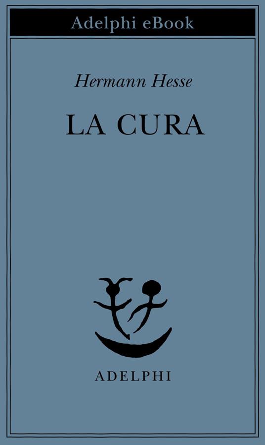 La cura - Hermann Hesse,Italo Alighiero Chiusano - ebook