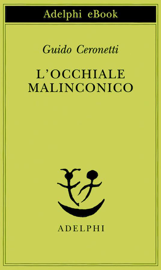 L' occhiale malinconico - Guido Ceronetti - ebook