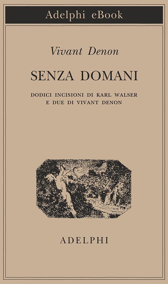 Senza domani - Dominique-Vivant Denon,Ena Marchi - ebook