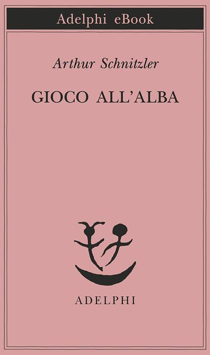 Gioco all'alba - Arthur Schnitzler,Emilio Castellani - ebook