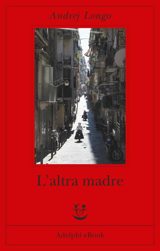 L' altra madre - Andrej Longo - ebook