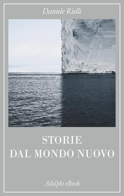 Storie dal mondo nuovo - Daniele Rielli - ebook