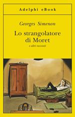 Lo strangolatore di Moret e altri racconti