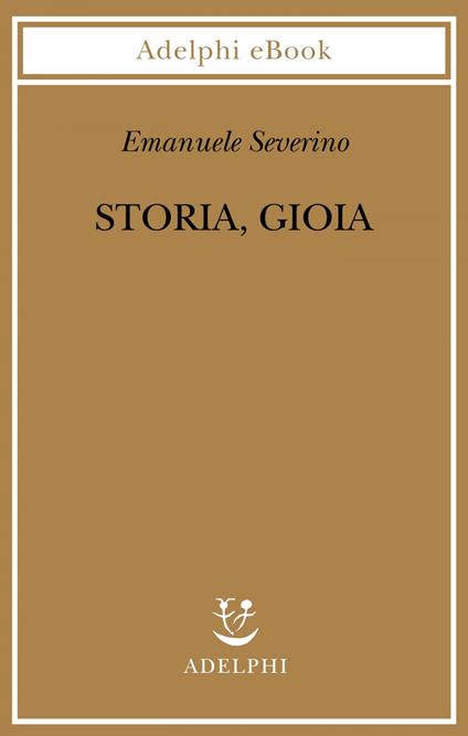 Storia, gioia - Emanuele Severino - ebook
