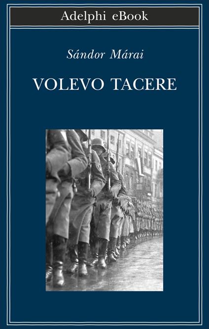 Volevo tacere - Sándor Márai,Laura Sgarioto - ebook