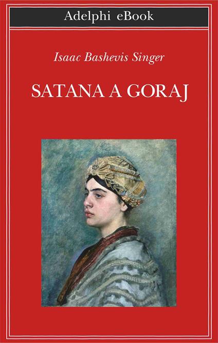 Satana a Goray - Isaac Bashevis Singer,Adriana Dell'Orto - ebook