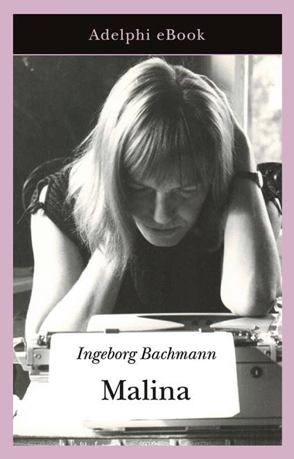 Malina - Ingeborg Bachmann,Maria Grazia Manucci - ebook