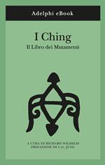 I Ching. Il libro dei mutamenti