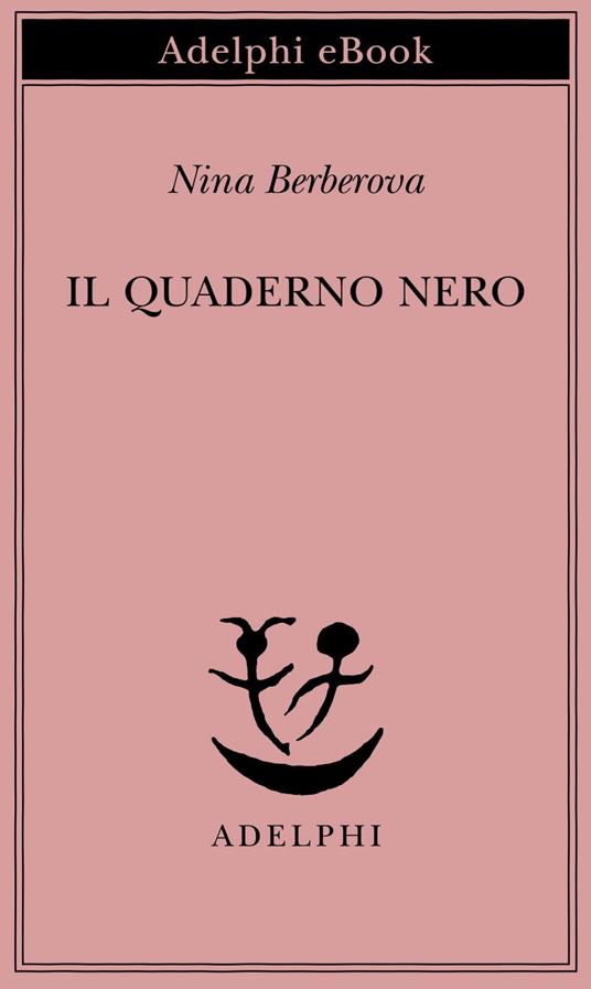 Il quaderno nero - Nina Berberova,J. Dobrovolskaja,P. Deotto - ebook