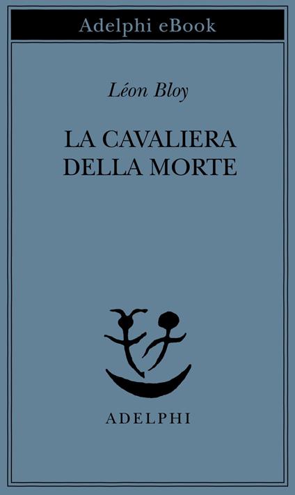 La cavaliera della morte - Léon Bloy,N. Muschitiello - ebook