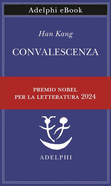 Convalescenza - Han Kang,Milena Zemira Ciccimarra - ebook