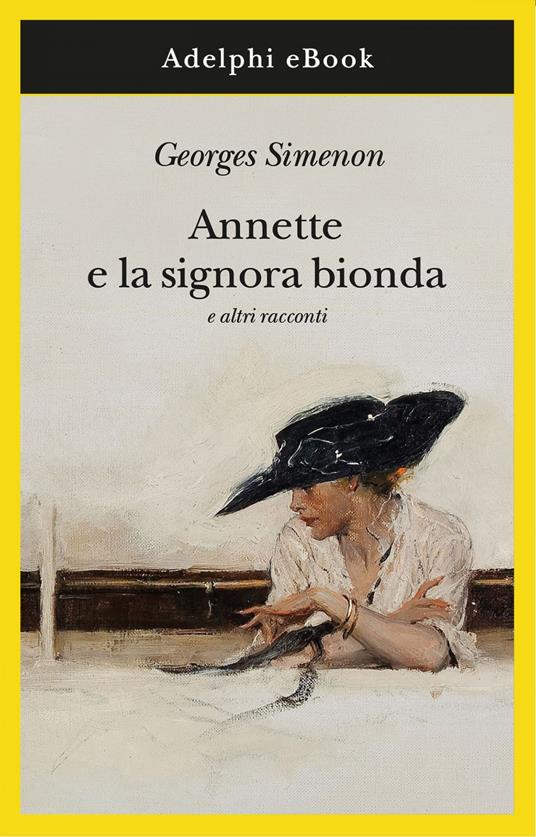 Annette e la signora bionda e altri racconti - Georges Simenon,Marina Di Leo - ebook