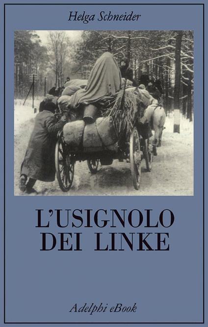 L' usignolo dei Linke. Memorie di un'infanzia - Helga Schneider - ebook