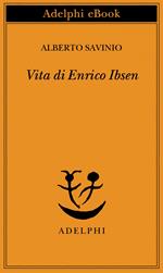 Vita di Enrico Ibsen