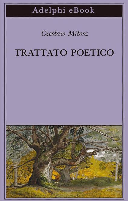 Trattato poetico - Czeslaw Milosz,V. Rossella - ebook